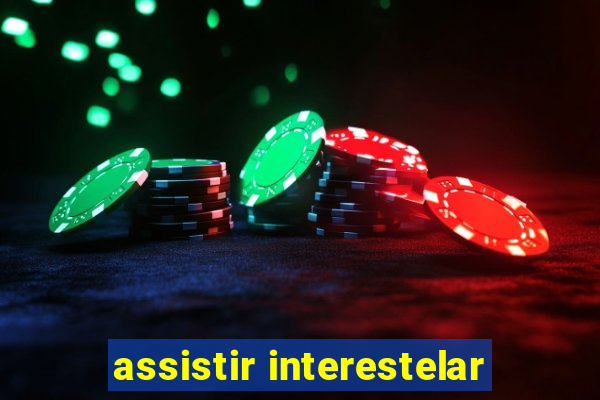 assistir interestelar